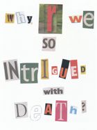 Why are we so intrigued with death?